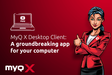 MyQ X Desktop Client – The new game-changing application for users' computers 